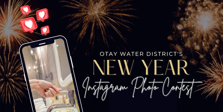 The deadline to submit photos for the Otay Water District Instagram photo contest is January 31, 2022, by 11:59 p.m. PT. Graphic: Otay Water District